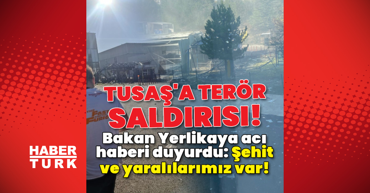 TUSAŞ’a terör saldırısı!