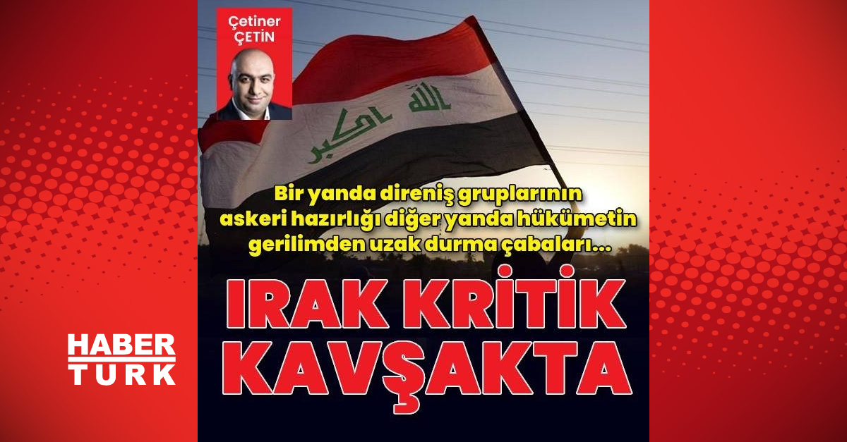 Irak, hem iç politikada hem de dış ilişkilerde kritik bir eşikte